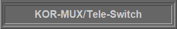 KOR-MUX/Tele-Switch